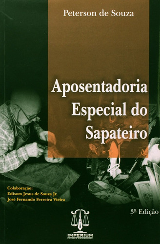 Aposentadoria Especial Do Sapateiro, De Peterson  De Souza. Editorial Imperium, Tapa Dura En Português