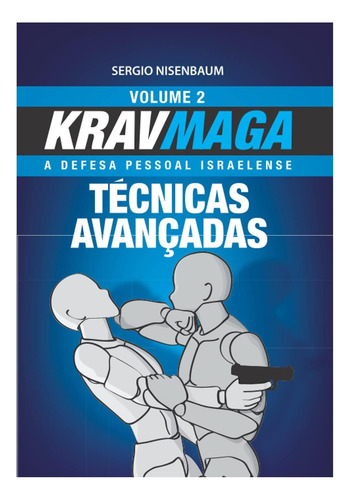 Libro: Krav Maga Técnicas Avançadas: A Defesa Pessoal Volume