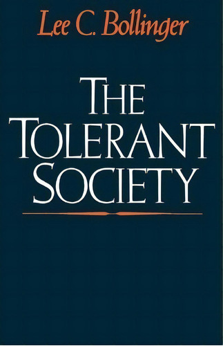 The Tolerant Society : Freedom Of Speech And Extremist Speech In America, De Lee C. Bollinger. Editorial Oxford University Press Inc, Tapa Blanda En Inglés