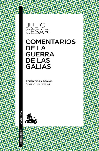 Comentarios de la Guerra de las Galias, de Julio Cesar. Serie Clásica Editorial Austral México, tapa blanda en español, 2022