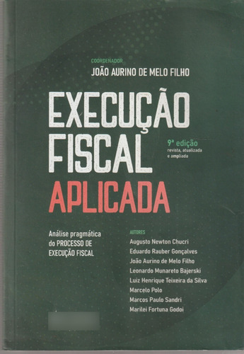 Livro Execução Fiscal Aplicada De Filho, João Aurino De Melo Editora Juspodivm 9 ª Edição, Capa Mole Em Português 2021