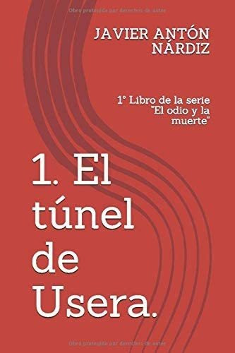 Libro: El Tunel De Usera: Sobre Hechos Verídicos Ocurridos E