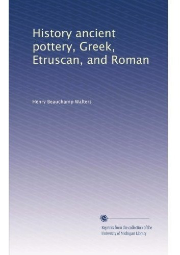 Historia Antigua Ceramica Griega Etrusca Y Romana Volumen 2