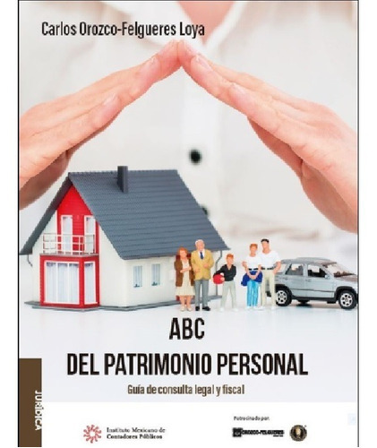 Abc Del Patrimonio Personal, De Carlos Orozco-felgueres Loya. Editorial Imcp, Tapa Blanda En Español, 2019