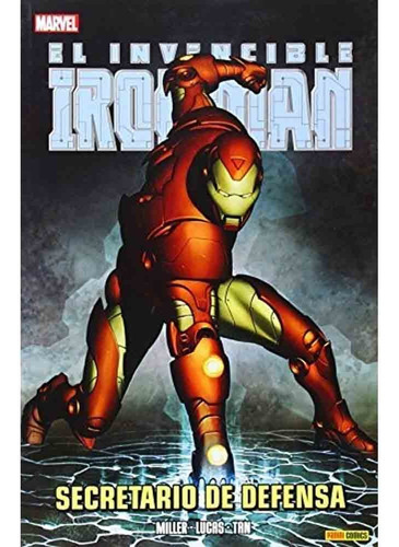 El Invencible Iron Man Secretario De Defensa, De John Jackson Miller. Editorial Panini Marvel España, Tapa Blanda, Edición 1 En Español