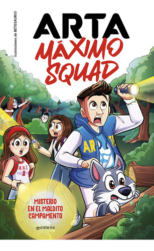 Arta Maximo Squad 2 Misterio En El Maldito Campamento, De Arta Game. Editorial Montena, Tapa Blanda En Español, 2023