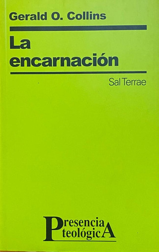 La Encarnacion. Gerald O Collins / Sal Terrae