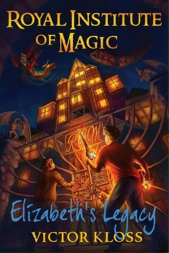 Elizabeth's Legacy (royal Institute Of Magic), De Victor Kloss. Editorial Createspace Independent Publishing Platform, Tapa Blanda En Inglés