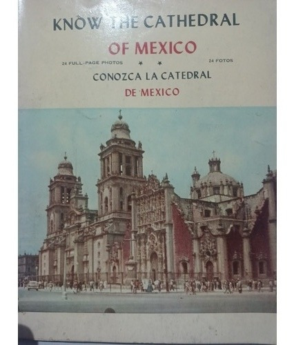 Libro Catedral Metropolitana Know The Cathedral Of Mexico