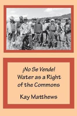 Libro !no Se Vende! Water As A Right Of The Commons - Kay...