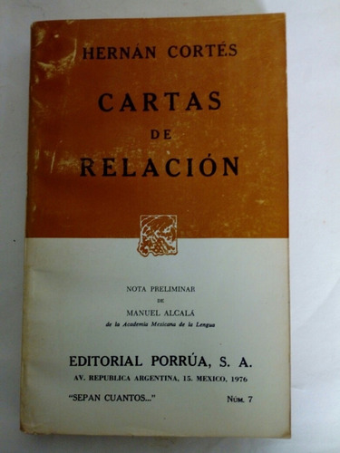 Cartas De Relacion Hernán Cortés Ed. Porrua
