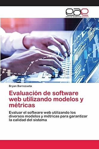 Libro : Evaluacion De Software Web Utilizando Modelos Y...