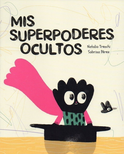 Mis Superpoderes Ocultos Trenchi, Natalia; Pérez, Sabrina