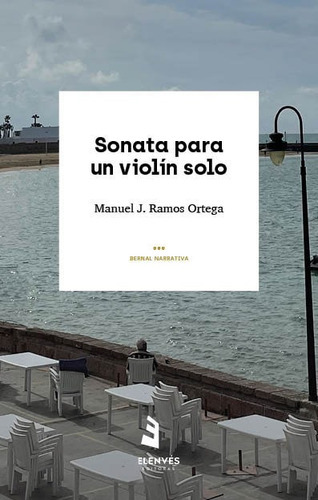 SONATA PARA UN VIOLIN SOLO, de Ramos Ortega, Manuel J.. Editorial El Envés Editoras, tapa blanda en español