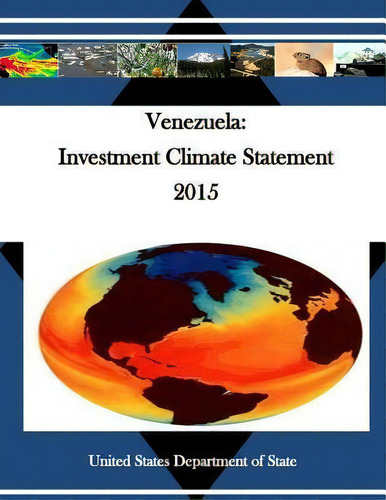 Venezuela : Investment Climate Statement 2015, De United States Department Of State., Vol. 1. Editorial Createspace Independent Publishing Platform, Tapa Blanda En Inglés, 2015