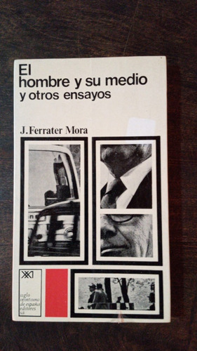 El Hombre Y Su Medio Y Otros Ensayos - J. Ferrater Mora