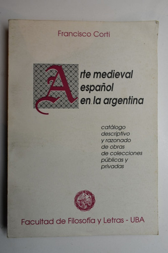 Arte Medieval Español En La Argentina :catálogo Descriptic27