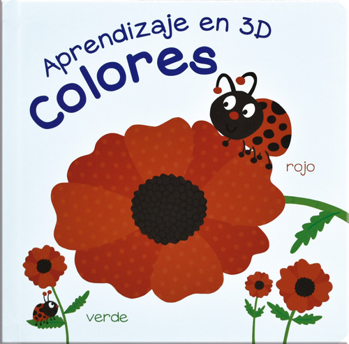 Aprendizaje En 3D: Colores, de Varios autores. Serie Aprendizaje En 3D: Contrarios Editorial Jo Dupre Bvba (Yoyo Books), tapa dura en español, 2020