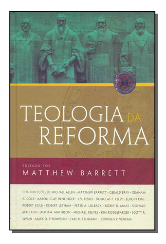 Libro Teologia Da Reforma De Barrett Matthew Thomas Nelson
