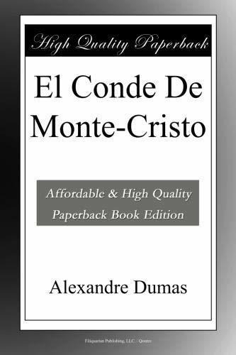 El Conde De Monte-cristo - Dumas, Alexandre, de Dumas, Alexandre. Editorial Filiquarian Legacy Publishing en español