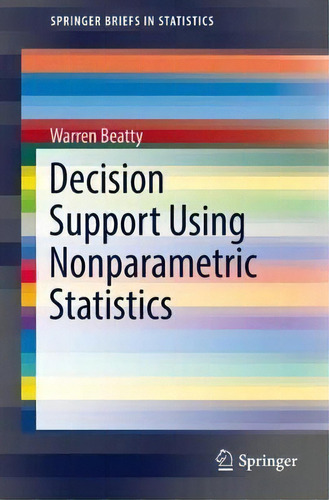 Decision Support Using Nonparametric Statistics, De Warren Beatty. Editorial Springer International Publishing Ag, Tapa Blanda En Inglés