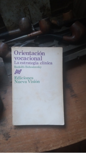 Orientación Vocacional- La Estrategia Clínica/ Bohoslavsky