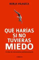 Comprar Qué Harías Si No Tuvieras Miedo - Vilaseca, Borja