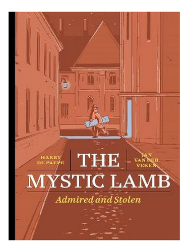 The Mystic Lamb: Admired And Stolen (hardback) - Jan V. Ew11