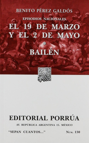 Episodios nacionales: El 19 de marzo y el 2 de mayo · Bailén: No, de Perez Galdos, Benito., vol. 1. Editorial Porrua, tapa pasta blanda, edición 5 en español, 2010