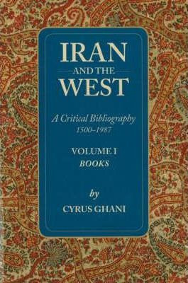 Libro Iran And The West - A Critical Bibliography 1500-19...