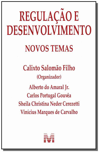 Regulação e desenvolvimento: Novos temas - 1 ed./2012, de Salomão Filho, Calixto. Editora Malheiros Editores LTDA, capa mole em português, 2012