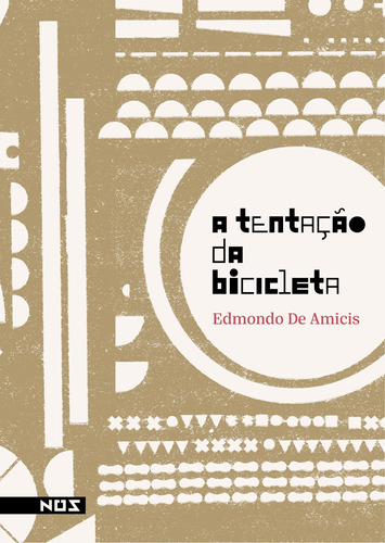A tentação da bicicleta, de Amicis, Edmondo de. Editora Nos Ltda, capa mole em português, 2016