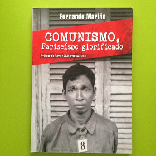 Comunismo, Fariseísmo Glorificado. Autor: Fernando Mariño