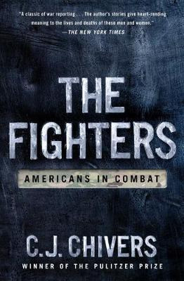 Libro The Fighters : Americans In Combat - C. J. Chivers