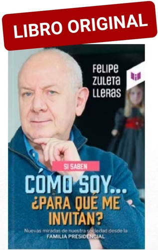 Si Saben Como Soy Para Que Me Invitan? ( Libro Original) 