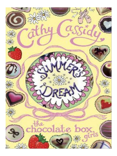 Chocolate Box Girls: Summer's Dream - Cathy Cassidy. Eb08