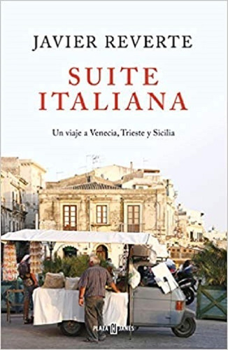 Suite Italiana: Viaje A Venecia- J. Reverte- Plaza Y Janes *