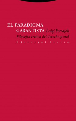 Libro El Paradigma Garantista. Filosofía Crítica Del Derecho
