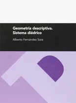 Comprar Geometria Descriptiva: Sistema Diédrico, De Fernandez Sora, Alberto., Vol. 1. Editorial Prensas Universitarias De Zaragoza, Tapa Blanda En Español