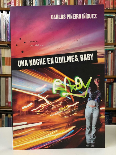 Una Noche En Quilmes, Baby - Carlos Piñeiro Iñíguez - Emecé