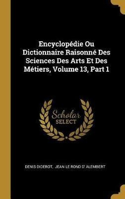 Encyclop Die Ou Dictionnaire Raisonn Des Sciences Des Art...