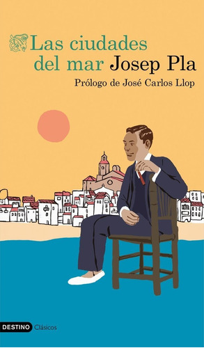 Las Ciudades Del Mar, De Pla, Josep. Editorial Ediciones Destino, Tapa Blanda En Español