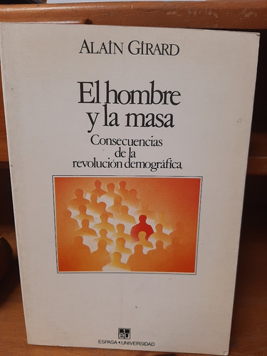 El Hombre Y La Masa. Alain Girard.