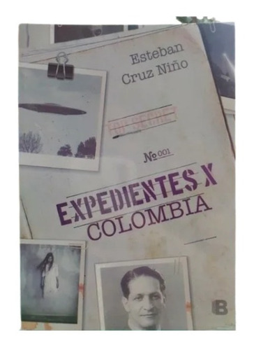 Libro Expedientes X Colombia - Esteban Cruz Niño