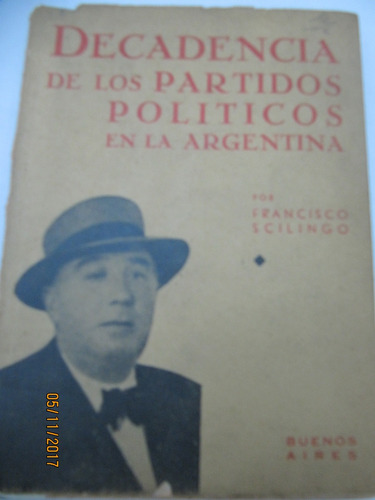 Decadencia De Los Partidos Politicos Argentina Scilingo 1945