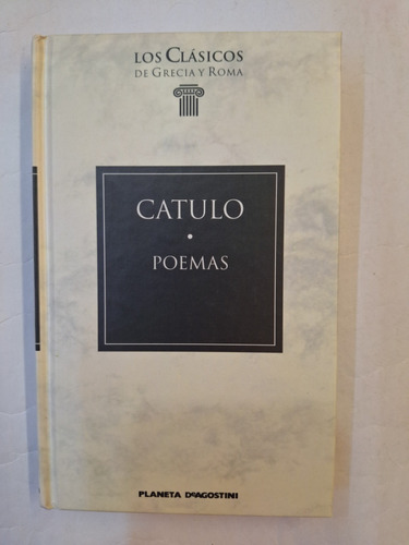 Catulo - Poemas - Antonio Alegre Gorri - Editorial Planeta D