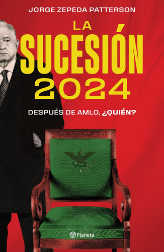 Libro La Sucesión 2024. Después De Amlo, ¿quién?