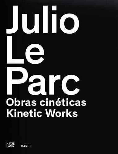 Libro: Julio Le Parc: Trabajos Cinéticos