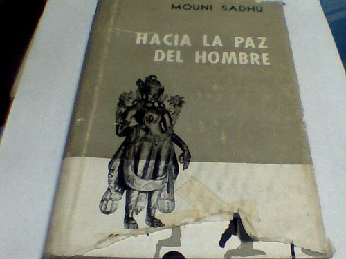 Mouni Sadhu - Hacia La Paz Del Hombre (c196)