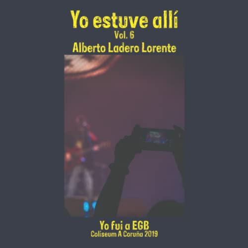Yo Fui A Egb - Coliseum A Coruña 2019: Yo Estuve Alli - Vol